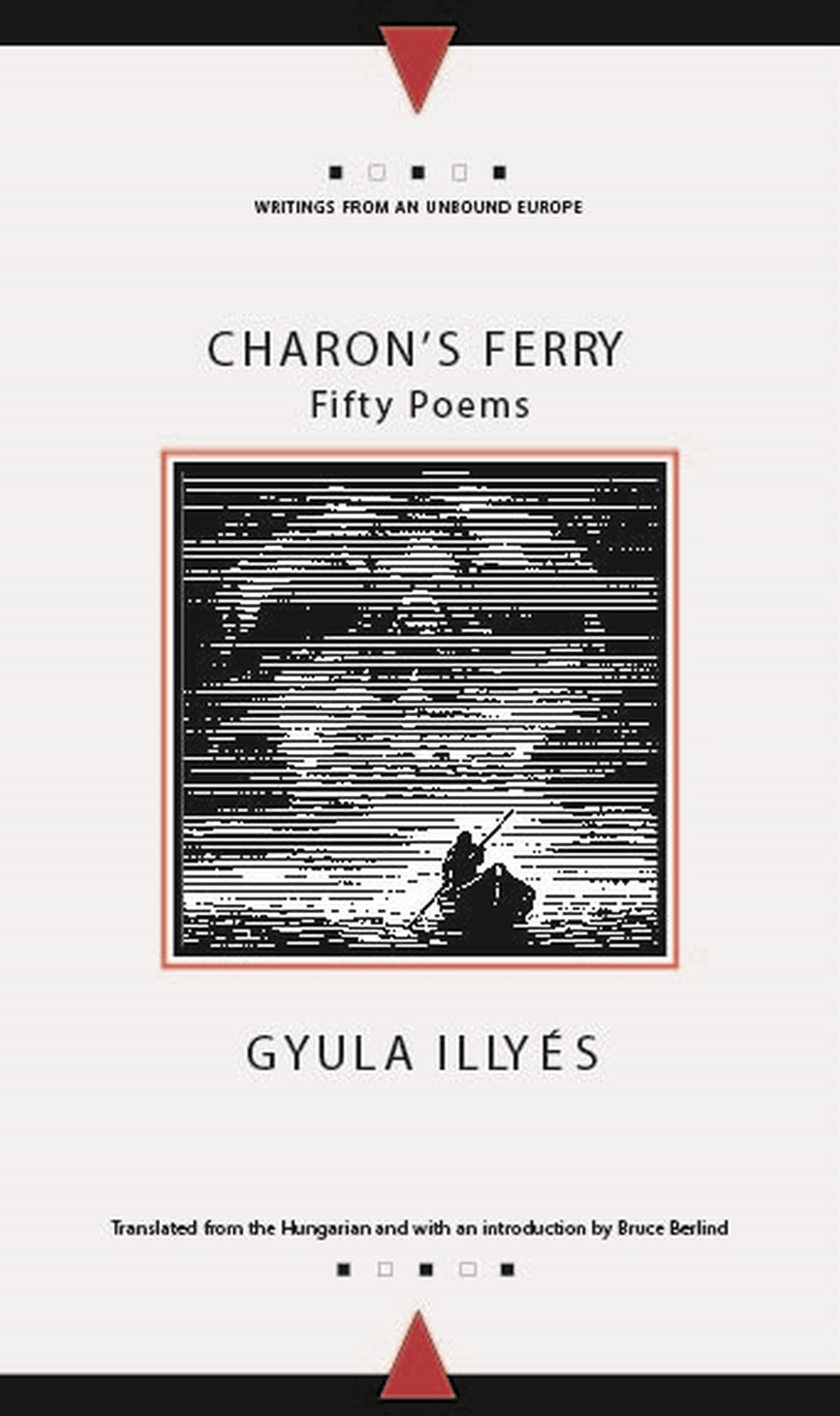 Charon'S Ferry: Fifty Poems (Writings From An Unbound Europe),New