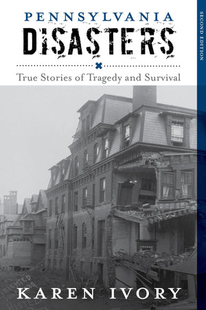 Pennsylvania Disasters: True Stories of Tragedy and Survival (Disasters Series),Used