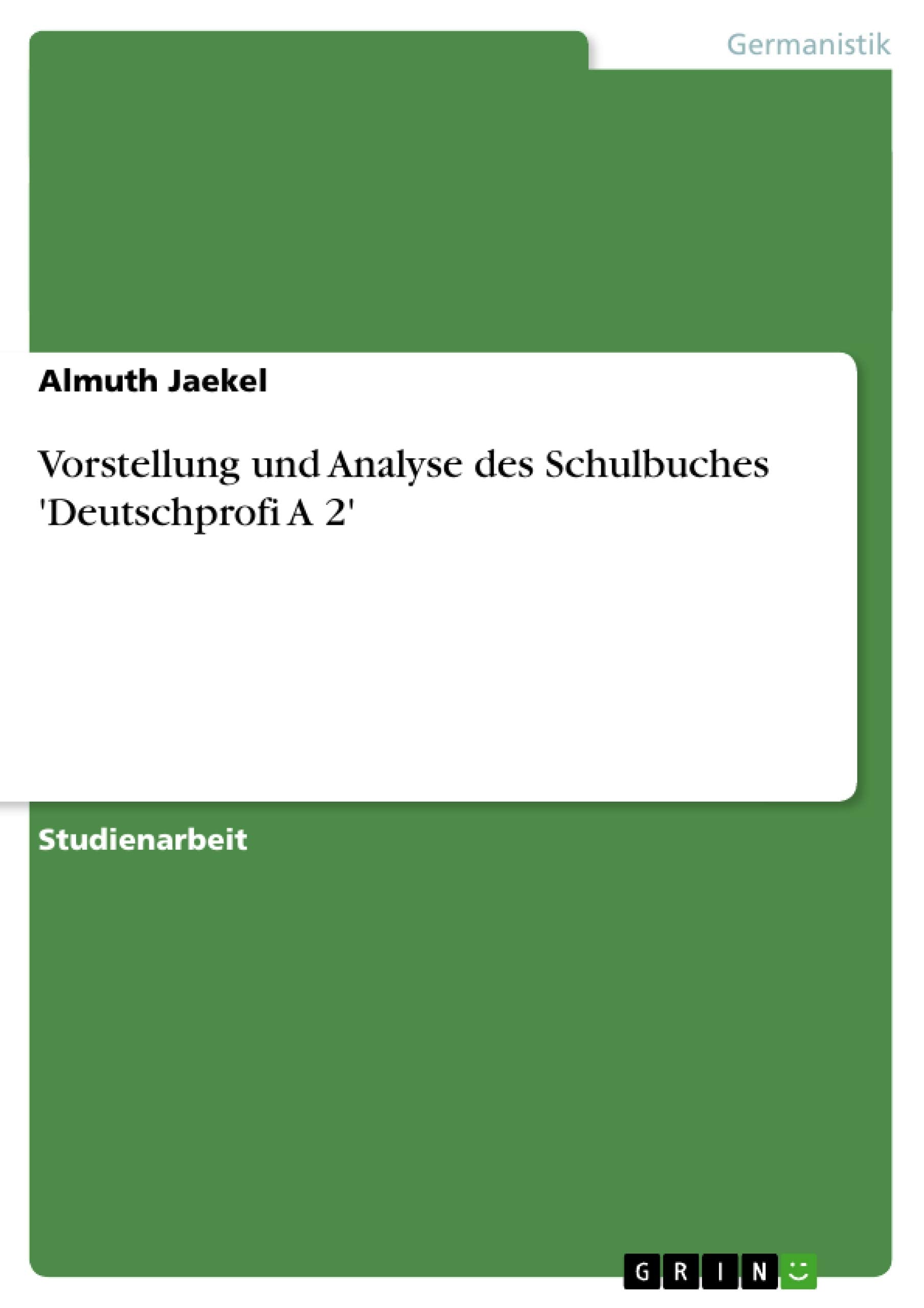 Vorstellung Und Analyse Des Schulbuches 'Deutschprofi A 2' (German Edition),Used