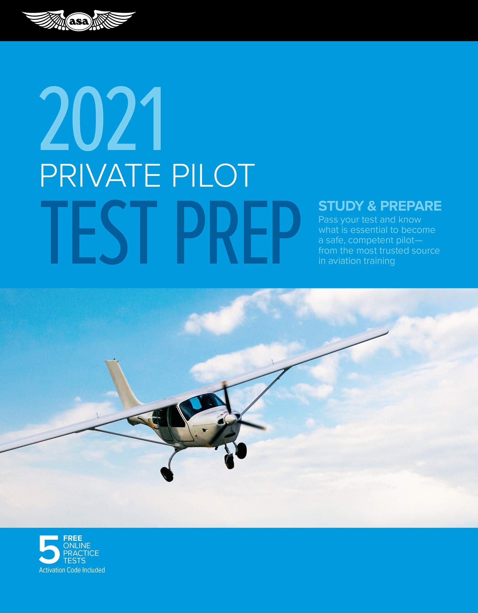 Private Pilot Test Prep 2021: Study & Prepare: Pass Your Test And Know What Is Essential To Become A Safe, Competent Pilot From