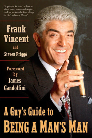A Guy'S Guide To Being A Man'S Man,New
