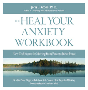 The Heal Your Anxiety Workbook: New Techniques for Moving from Panic to Inner Peace,Used