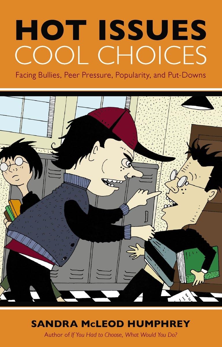 Hot Issues, Cool Choices: Facing Bullies, Peer Pressure, Popularity, and PutDowns,Used