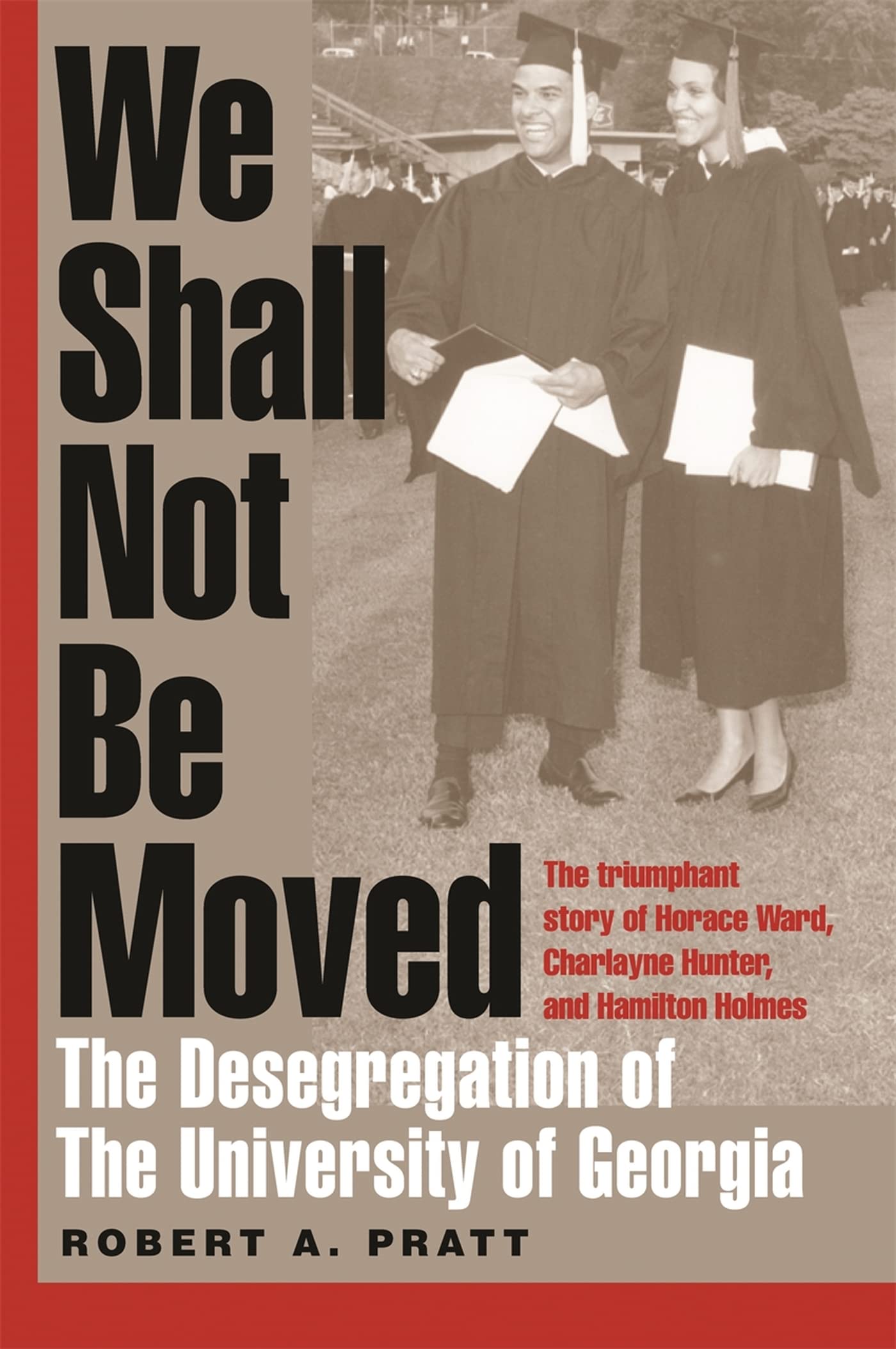 We Shall Not Be Moved: The Desegregation of the University of Georgia,Used