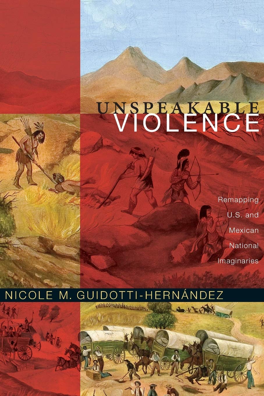 Unspeakable Violence: Remapping U.S. And Mexican National Imaginaries (Latin America Otherwise),Used
