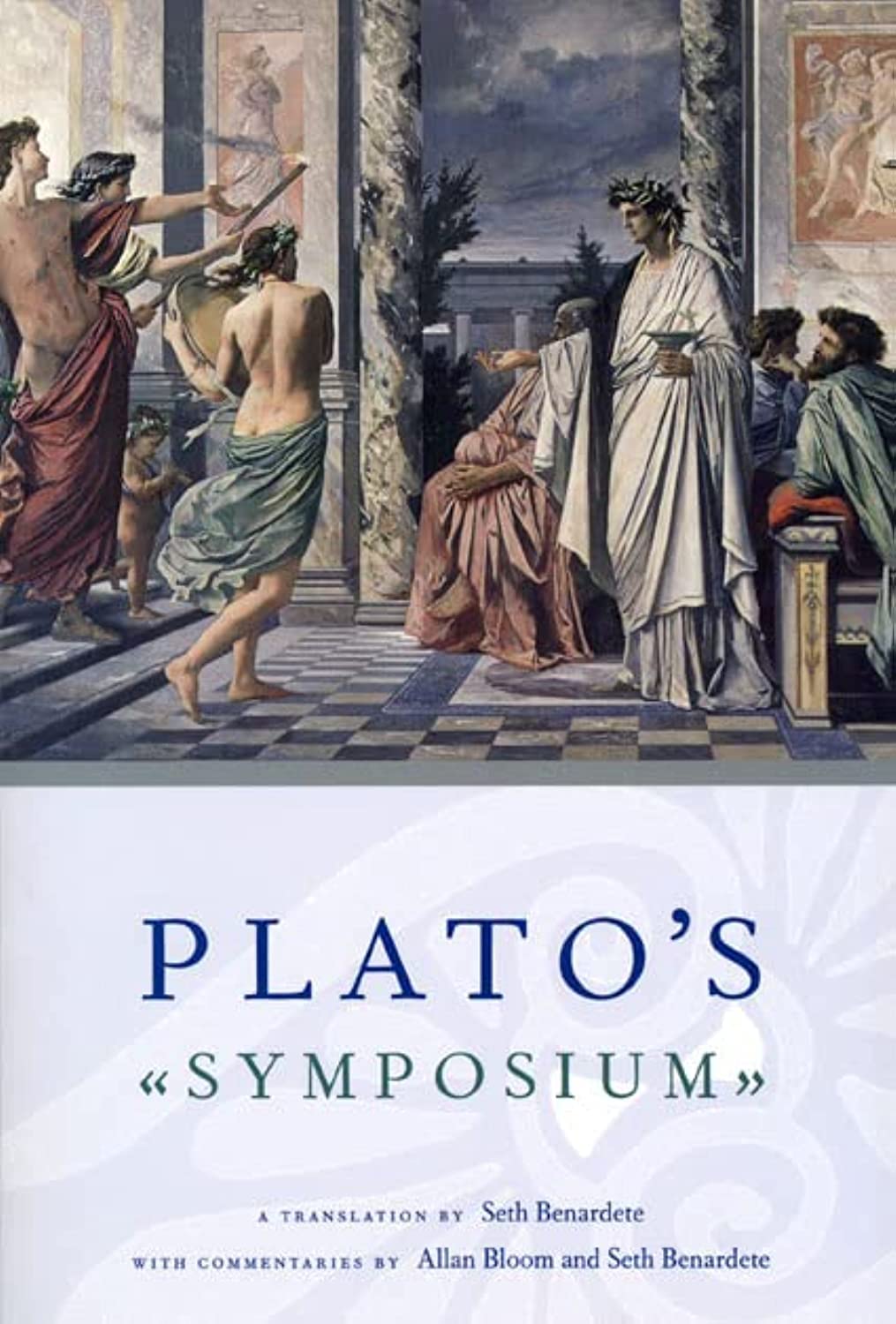 Platos Symposium: A Translation by Seth Benardete with Commentaries by Allan Bloom and Seth Benardete