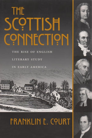 The Scottish Connection: The Rise Of English Literary Study In Early America,Used