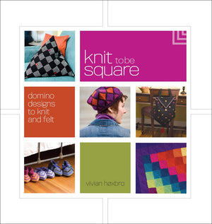 Knit to Be Square: Domino Designs to Knit and Felt,Used