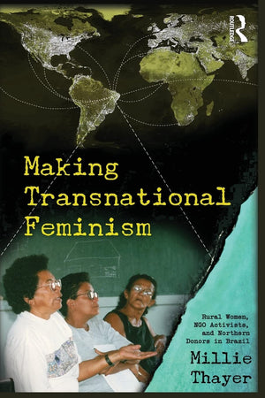 Making Transnational Feminism (Perspectives On Gender)