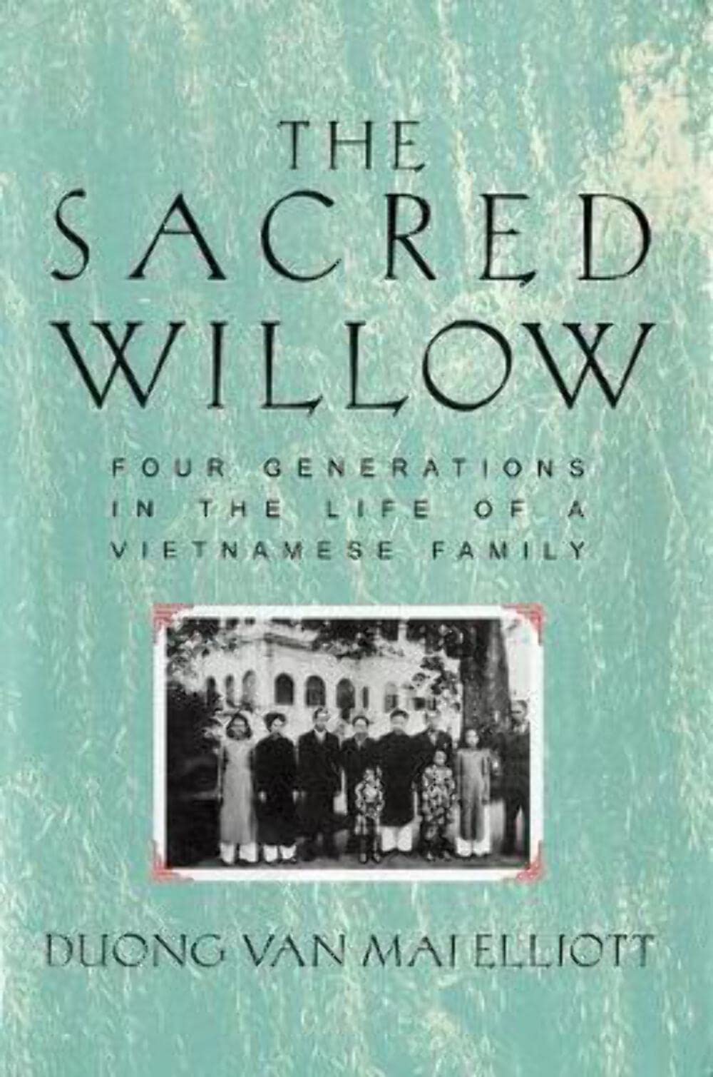 The Sacred Willow: Four Generations In The Life Of A Vietnamese Family,New
