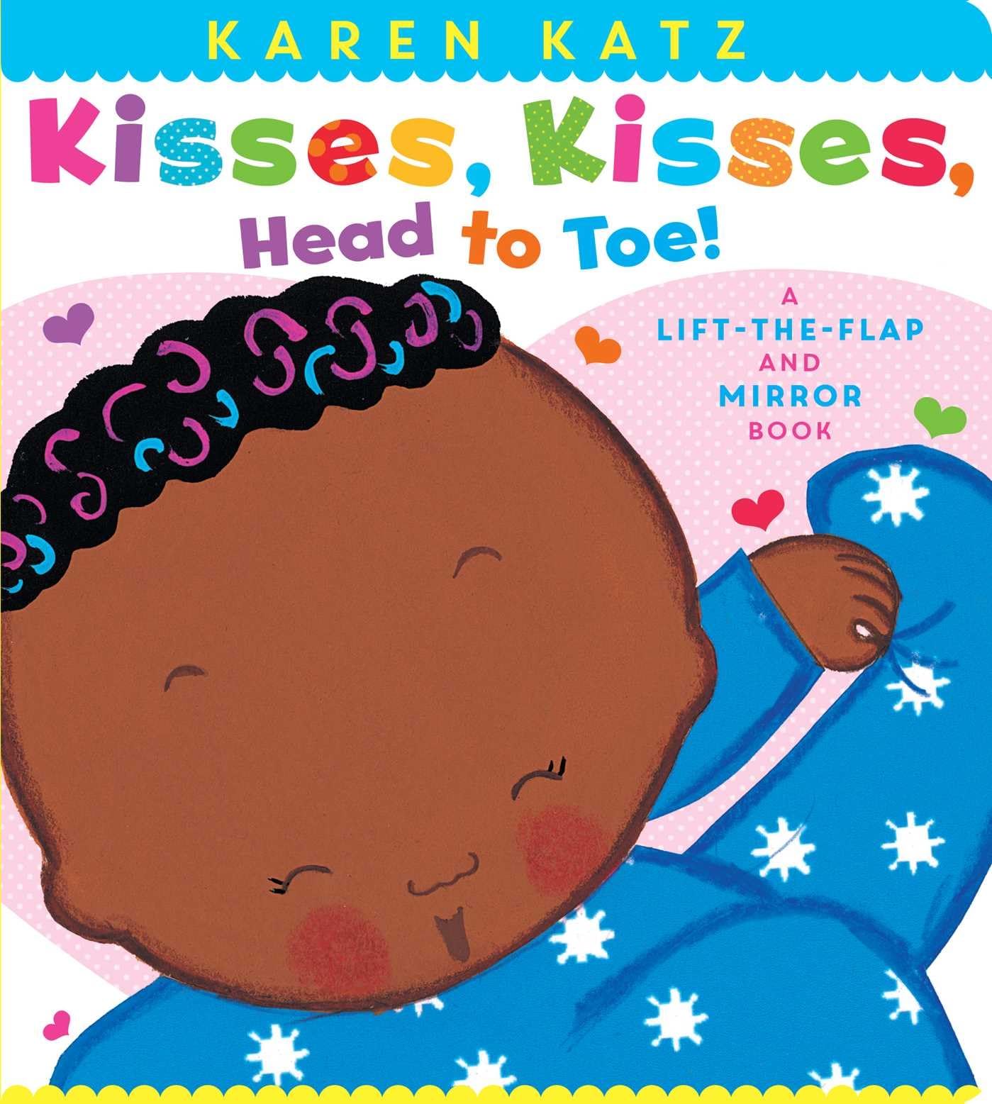Kisses, Kisses, Head To Toe!: A Lifttheflap And Mirror Book (Karen Katz Lifttheflap Books),New