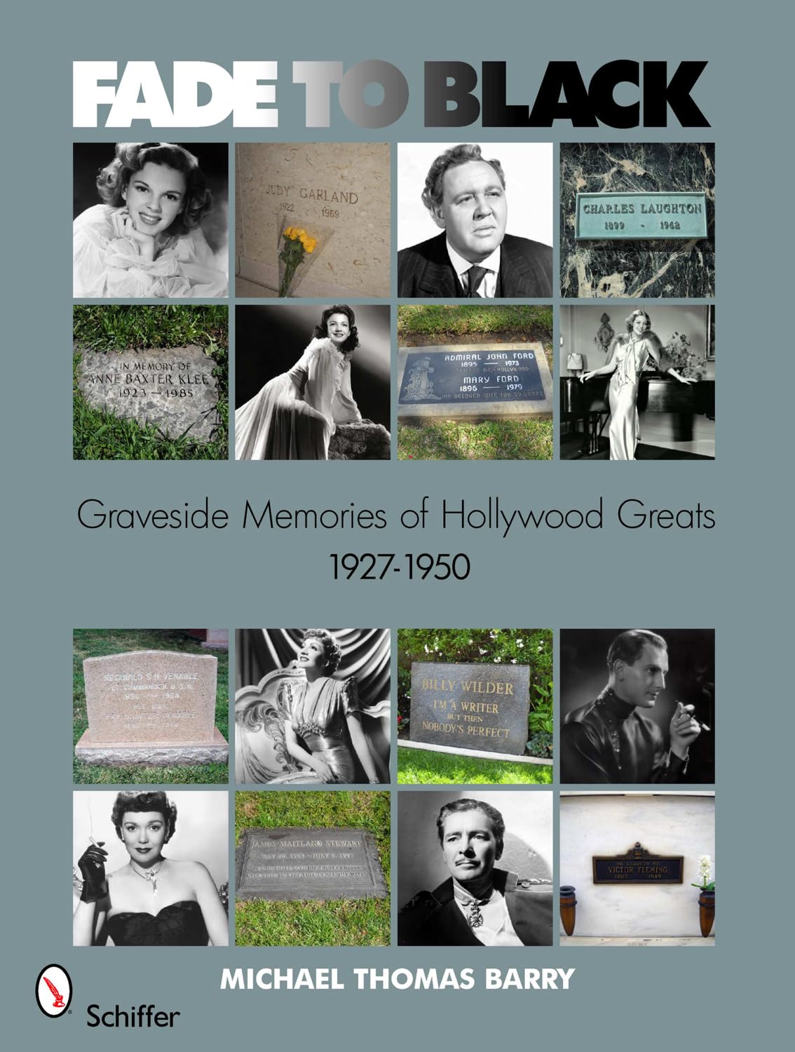 Fade to Black: Graveside Memories of Hollywood Greats 1927  1950,Used