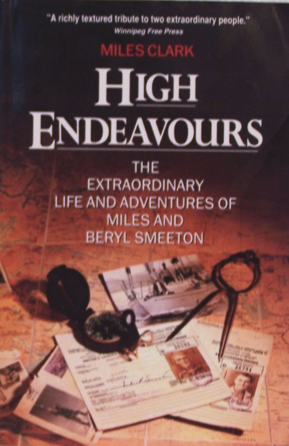 High Endeavours: The Extraordinary Life and Adventures of Miles and Beryl Smeeton,Used
