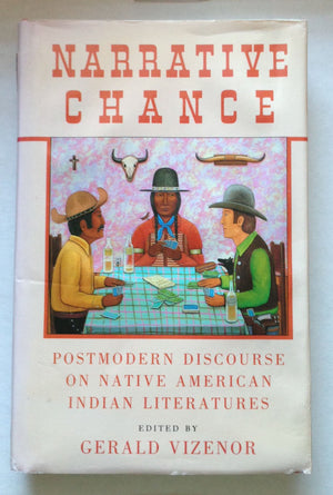 Narrative Chance: Postmodern Discourse on Native American Indian Literatures,Used