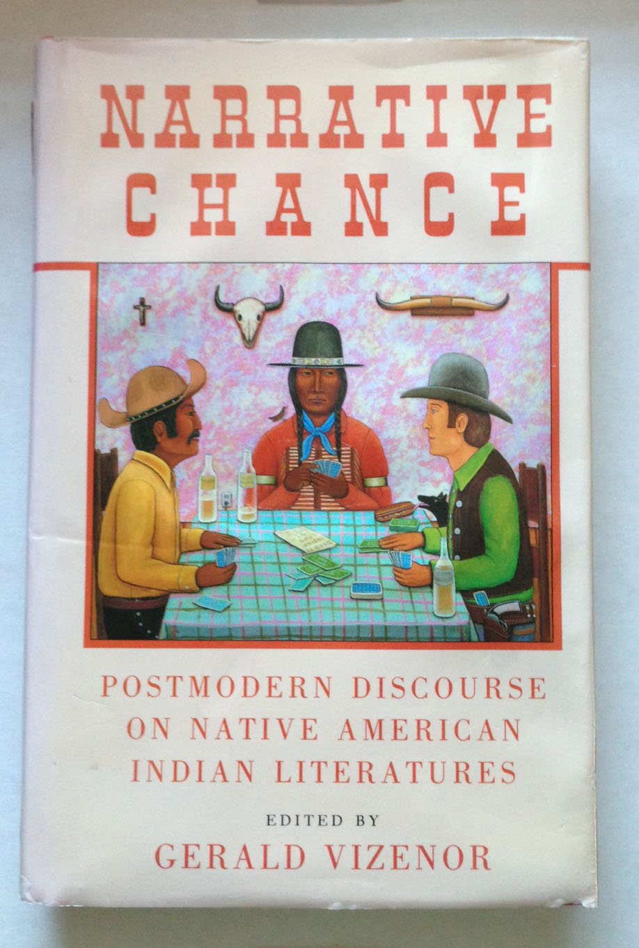Narrative Chance: Postmodern Discourse on Native American Indian Literatures,Used