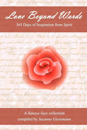 Love Beyond Words: 365 Days of Inspiration from Spirit,New