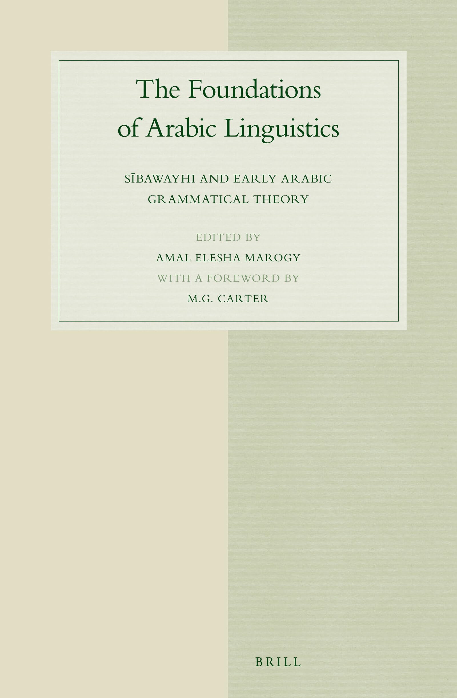 The Foundations of Arabic Linguistics: Sabawayhi and Early Arabic Grammatical Theory (Studies in Semitic Languages and Linguisti,Used