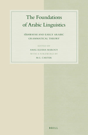 The Foundations of Arabic Linguistics: Sabawayhi and Early Arabic Grammatical Theory (Studies in Semitic Languages and Linguisti,Used