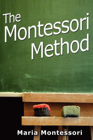 The Montessori Method,New