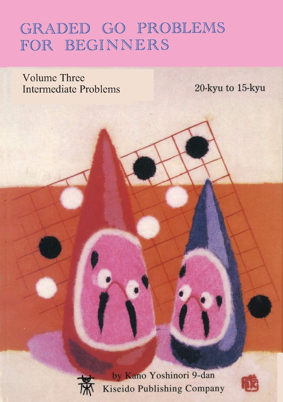 Graded Go Problems for Beginners, Vol. 3: Intermediate Problems, 20 Kyu to 15 Kyu,Used