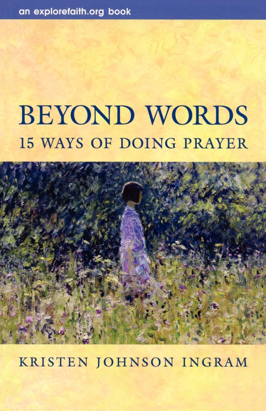 Beyond Words: 15 Ways Of Doing Prayer (Explorefaith.Org),New
