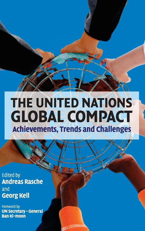 The United Nations Global Compact: Achievements, Trends and Challenges,Used