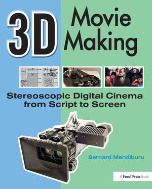 3D Movie Making: Stereoscopic Digital Cinema from Script to Screen,Used