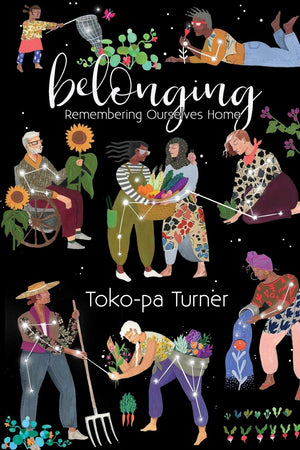 Belonging: Remembering Ourselves Home,Used