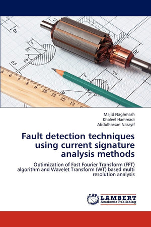 Fault detection techniques using current signature analysis methods: Optimization of Fast Fourier Transform (FFT) algorithm and ,Used