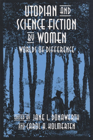Utopian And Science Fiction By Women: Worlds Of Difference (Utopianism And Communitarianism),Used