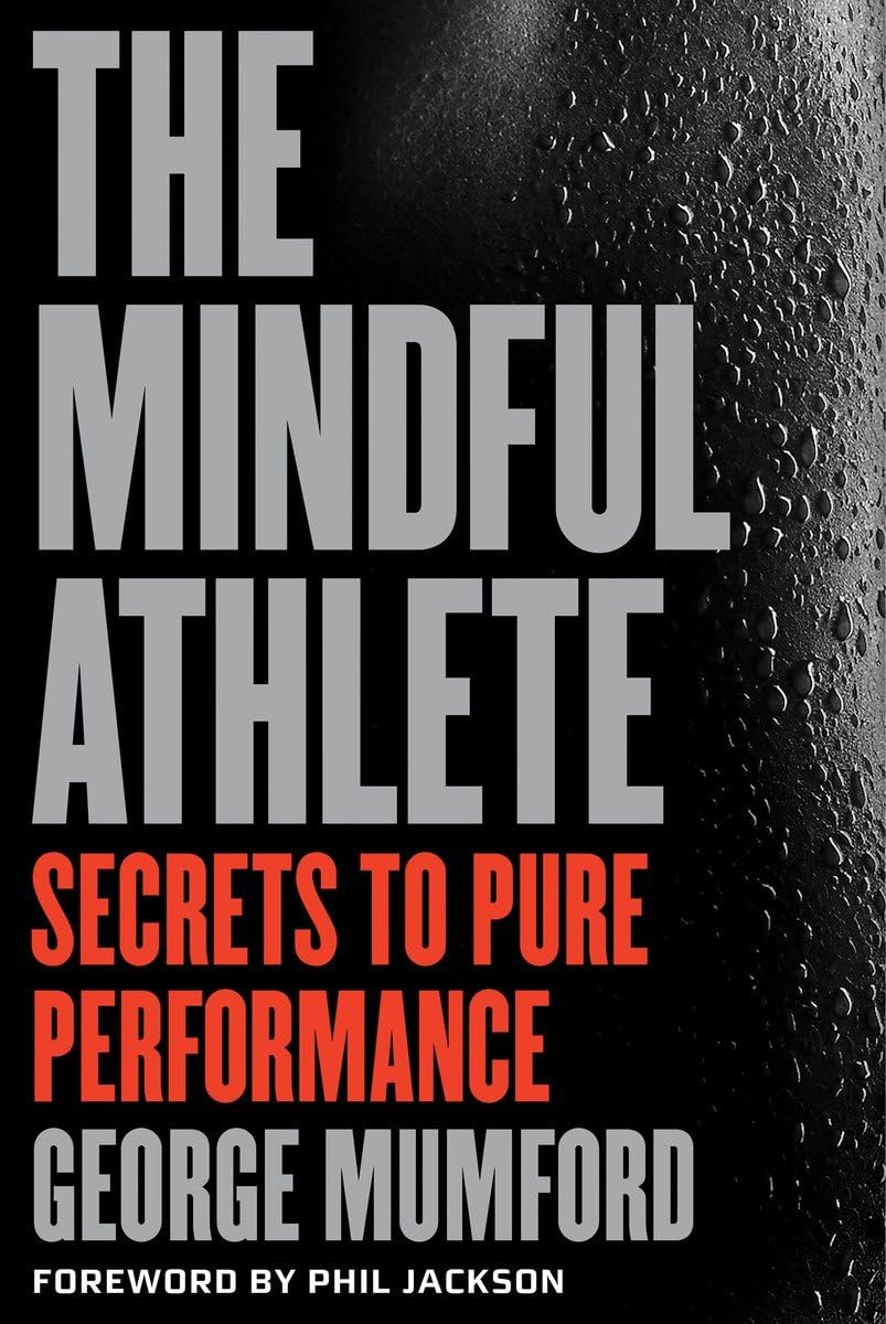 The Mindful Athlete: Secrets to Pure Performance,Used