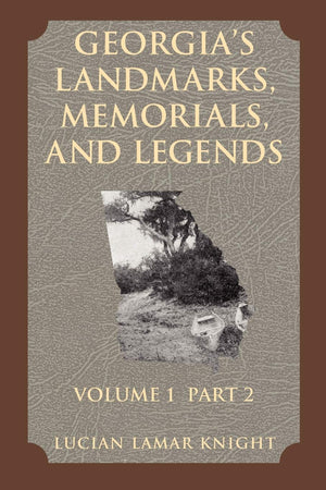 Georgia's Landmarks, Memorials, and Legends: Volume 1, Part 2,Used