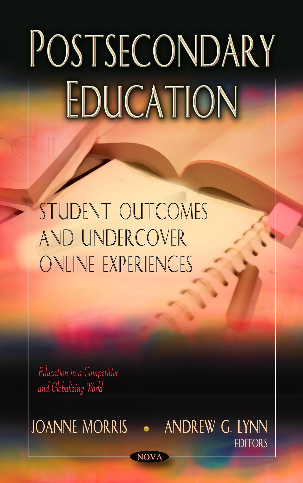 Postsecondary Education: Student Outcomes And Undercover Online Experiences (Education In A Competitive And Globalizing World),Used