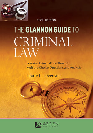 The Glannon Guide to Criminal Law: Learning Criminal Law Through Multiple Choice Questions and Analysis (Glannon Guides Series),Used