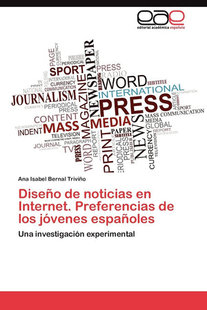 Diseo de noticias en Internet. Preferencias de los jvenes espaoles: Una investigacin experimental (Spanish Edition),Used