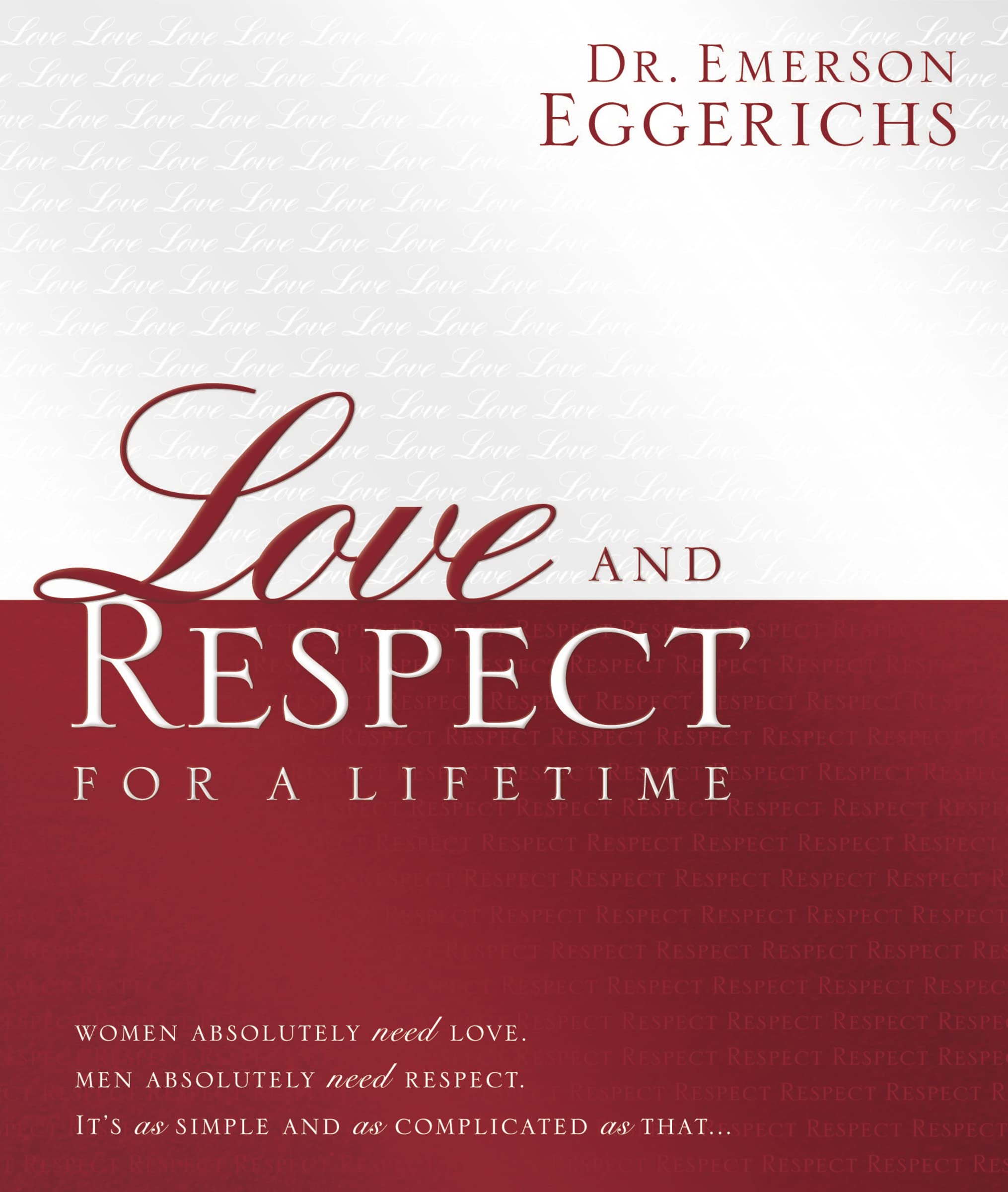 Love and Respect for a Lifetime (Gift Book): Women Absolutely Need Love. Men Absolutely Need Respect. Its as Simple and as Compl,Used
