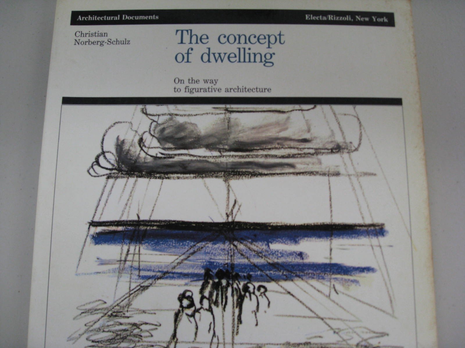 The Concept of Dwelling: On the Way to Figurative Architecture (Architectural Documents),Used