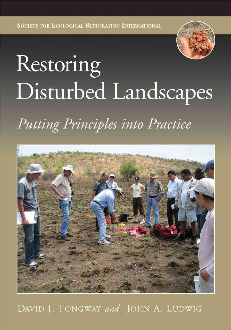 Restoring Disturbed Landscapes: Putting Principles into Practice (The Science and Practice of Ecological Restoration Series),Used