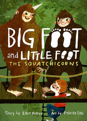 The Squatchicorns (Big Foot And Little Foot #3)