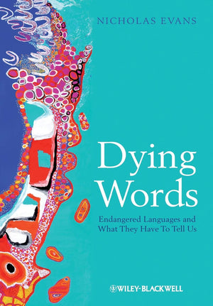 Dying Words: Endangered Languages and What They Have to Tell Us,Used