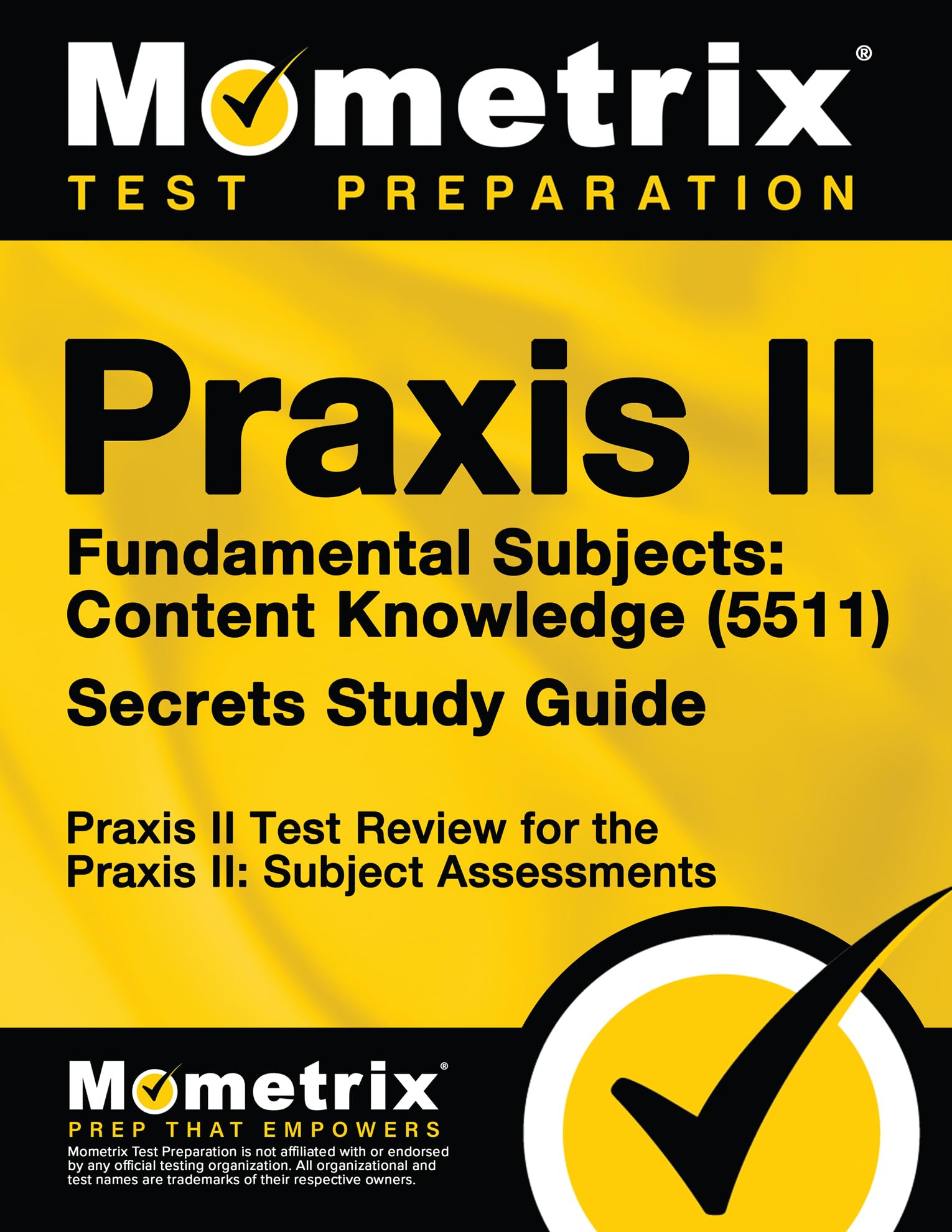 Praxis II Fundamental Subjects: Content Knowledge (5511) Exam Secrets Study Guide: Praxis II Test Review for the Praxis II: Subj,Used