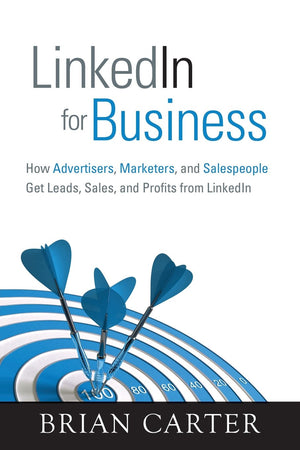 LinkedIn for Business: How Advertisers, Marketers and Salespeople Get Leads, Sales and Profits from LinkedIn (Que BizTech),Used