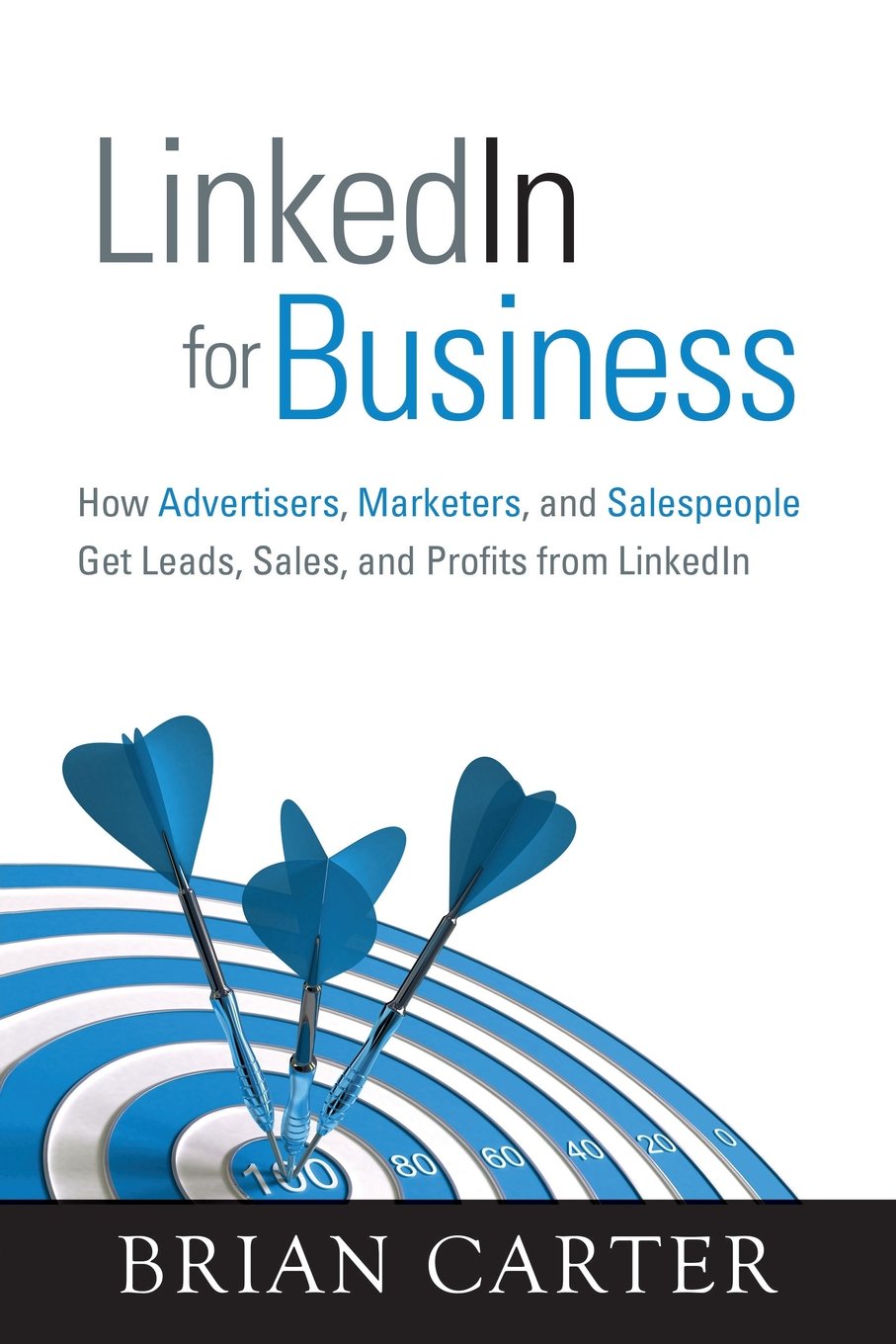 LinkedIn for Business: How Advertisers, Marketers and Salespeople Get Leads, Sales and Profits from LinkedIn (Que BizTech),Used
