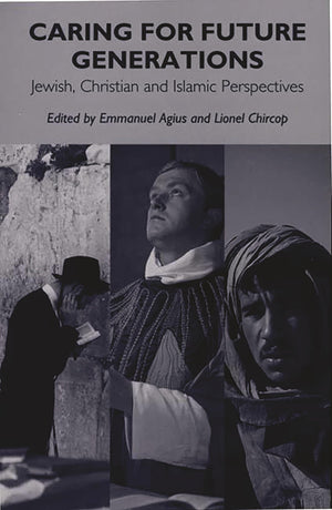 Caring For Future Generations: Jewish, Christian And Islamic Perspectives (Praeger Studies On The 21St Century),Used