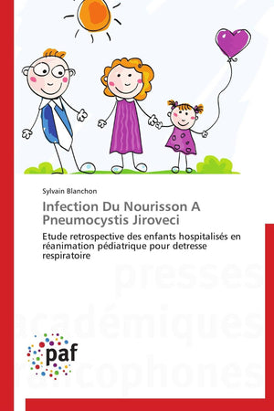 Infection Du Nourisson A Pneumocystis Jiroveci: Etude retrospective des enfants hospitaliss en ranimation pdiatrique pour ,Used