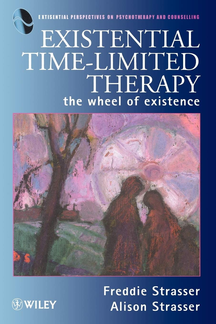Existential TimeLimited Therapy: The Wheel of Existence,Used
