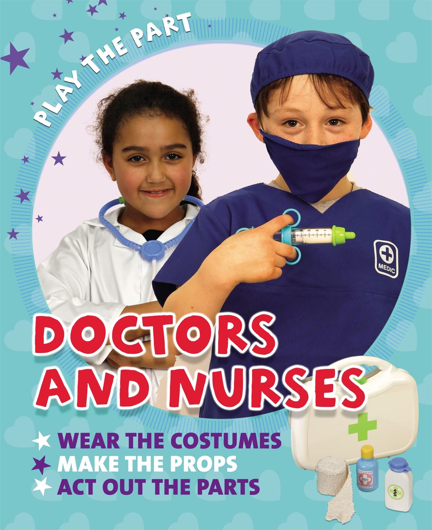 Play The Part: Doctors And Nurses