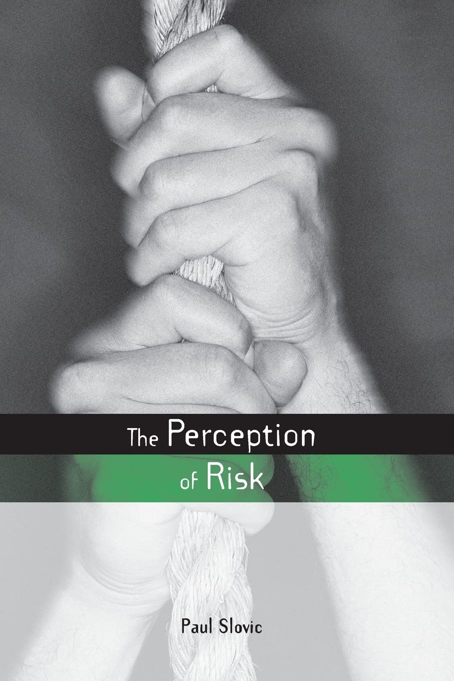 The Perception of Risk (Risk, Society and Policy),New
