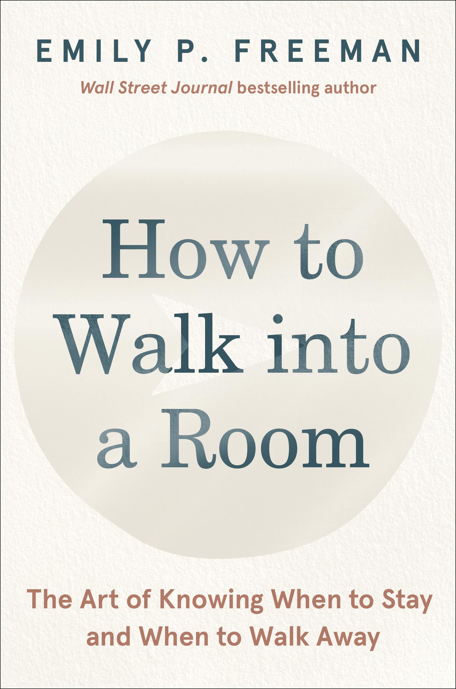 How To Walk Into A Room: The Art Of Knowing When To Stay And When To Walk Away,Used