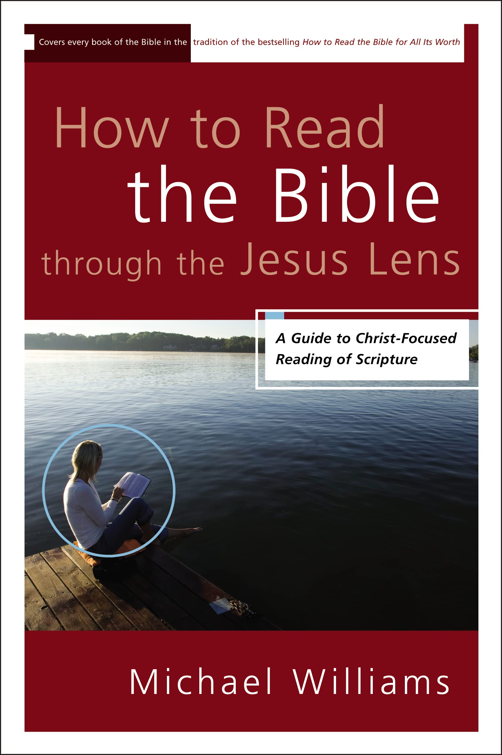 How to Read the Bible through the Jesus Lens: A Guide to ChristFocused Reading of Scripture,Used